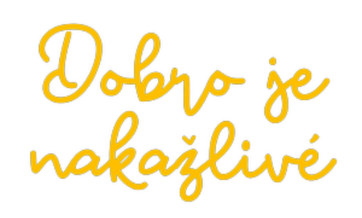 DOBRO je nakažlivé